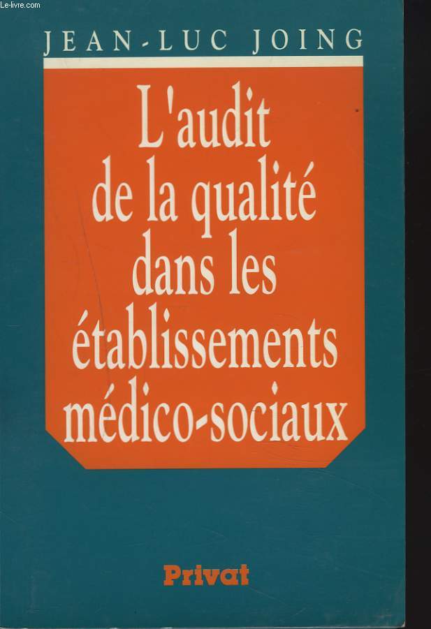 L'AUDIT DE LA QUALITE DANS LES ETABLISSEMENTS MEDICO-SOCIAUX.