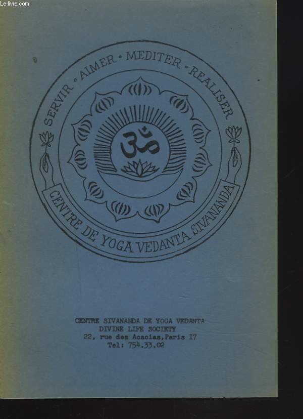 SERVIR, AIMER, MEDITER, REALISER. CENTRE DE YOGA VEDANTA SIVANANDA. YOGA D'HIER ET D'AUJOURD'HUI / LE HATHA YOGA / ...