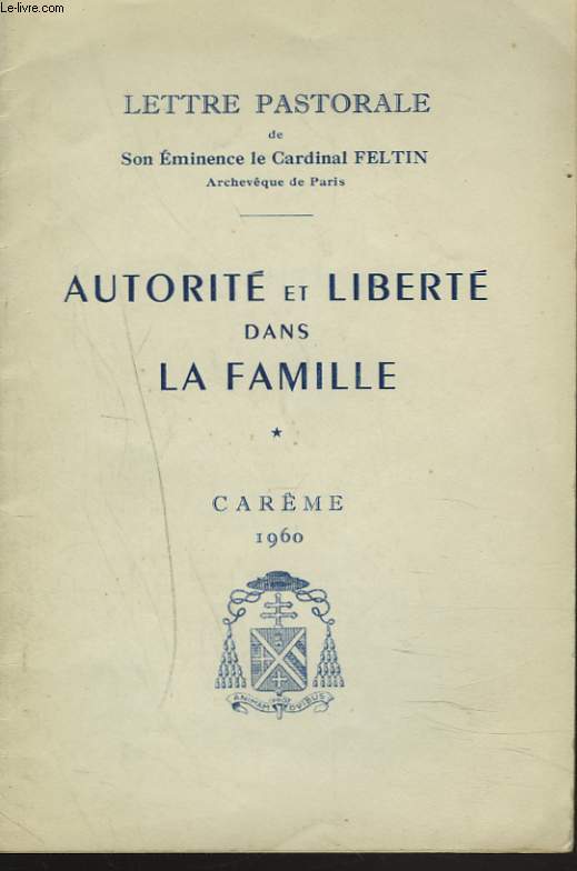 LETTRE PASTORALE. AUTORITE ET LIBERTE DANS LA FAMILLE. CARME 1960.