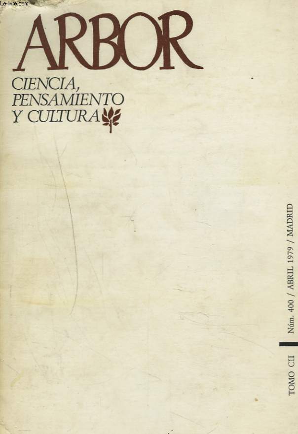ARBOR. CIENCIA, PENSAMIENTO Y CULTURA. TOMO CII, N400, ABRIL 1979. LA EDAD MEDIA ESPANOLA VISTA POR LOS HISTORIADORES FRANCESES, por EMILIO SAEZ / LA APORTACION DEL HISPANISMO FRANCES A LA HISTORIA DE ESPANA por JOSEPH PEREZ / ...
