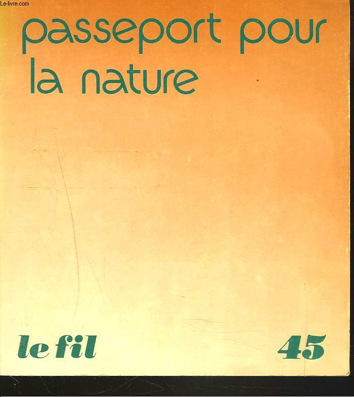 REVUE LE FIL N 45. PASSEPORT POUR LA NATURE.