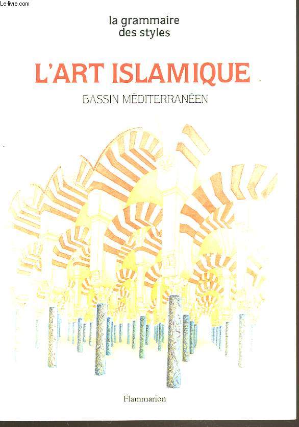 L'ART ISLAMIQUE. BASSIN MEDITERRANEEN.