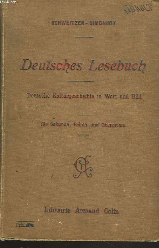 DEUTSCHES LESEBUCH. DEUTSCHE KULTURGESCHICHTE IN WORT UND BILD, FUR SEKUNDA, PRIMA UND OBERPRIMA.