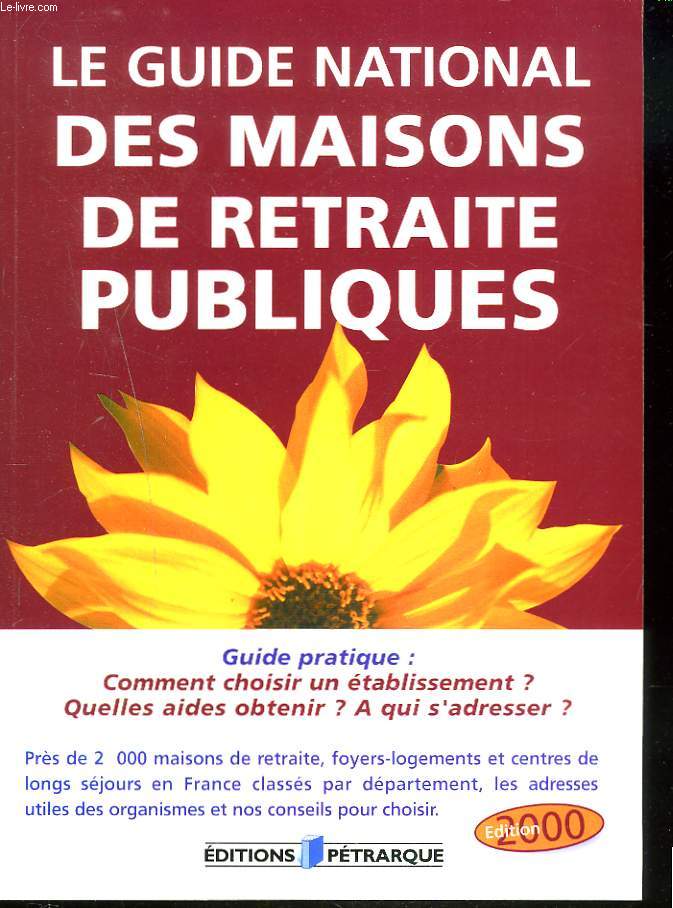 LE GUIDE NATIONAL DES MAISONS DE RETRAITE PUBLIQUES. EDITION 2000.
