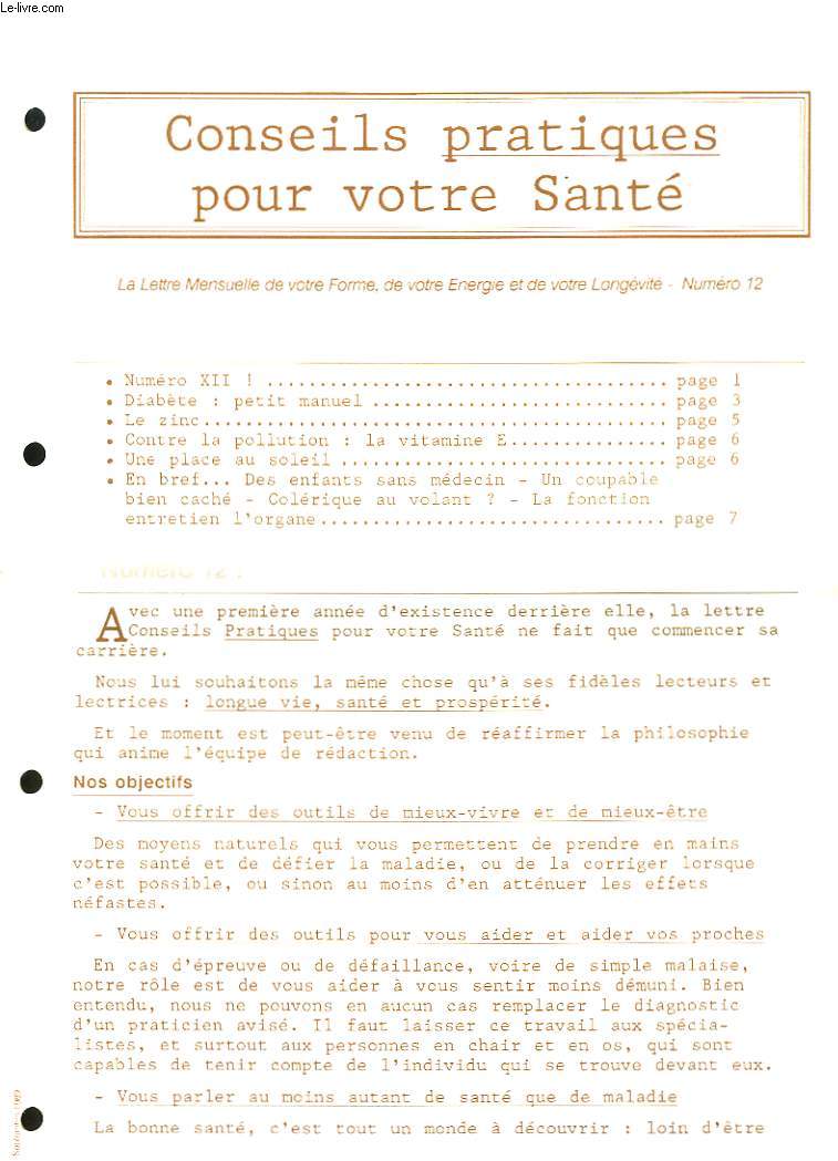 CONSEILS PRATIQUES POUR VOTRE SANTE. LA LETTRE MENSUELLE DE VOTRE FORME, DE VOTRE ENERGIE ET DE VOTRE LONGEVITE, N12, SEPTEMBRTE 1999. DIABETE: PETIT MANUEL/ CONTRE LA POLLUTION: LA VITAMINE E/ UNE PLACE AU SOLEIL/ DES ENFANTS SANS MEDECINS / ....