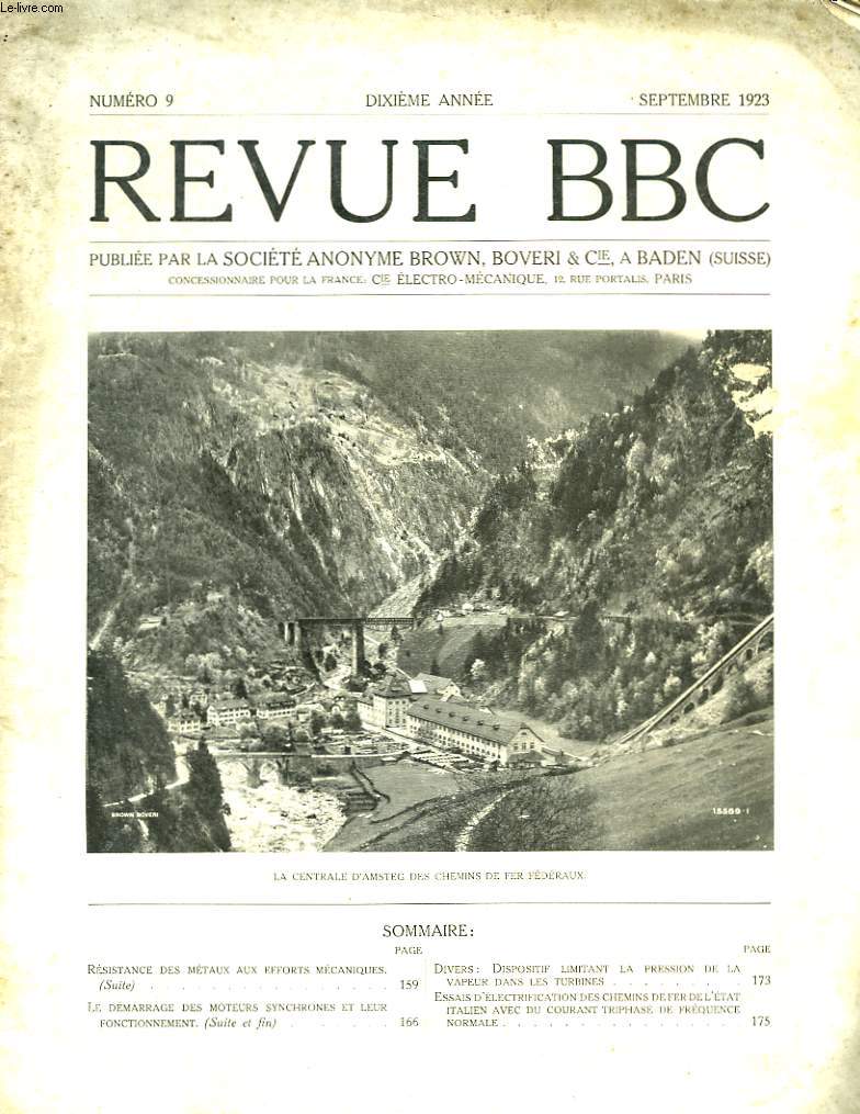 REVUE BBC N9, SEPTEMBRE 1923. RESISTANCE DES METAUX AUX EFFORTS MECANIQUES / LE DEMARRAGE DES MOTEURS SYNCHRONES ET LEUR FONCTIONNEMENT/ DISPOSITIF LIMITANT LA PRESSION DE LA VAPEUR DANS LES TURBINES / ....