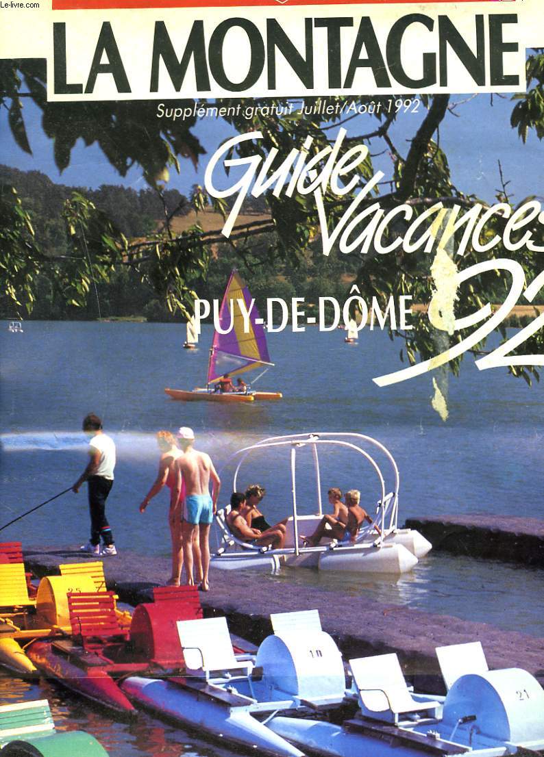 LA MONTAGNE. CENTRE FRANCE. SUPPLEMENT JUILLET/AOUT 1992. GUIDE VACANCES PUY6DE-DOME 92.