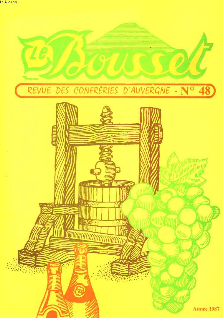 LE BOUSSET, REVUE DES CONFRERIES D'AUVERGNE N48, 1987. L'ANE VIGNERON/ LA CHRONIQUE DU RAT DE CAVE/ 38e FRANC REGAL CHAMPEIX/ AUX AMIS DU VIEUX CLERMONT / ...