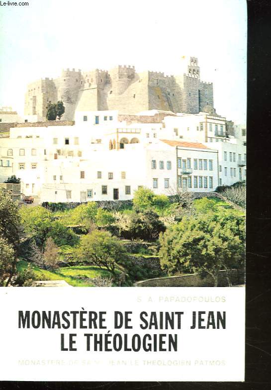 MONASTERE DE SAINT-JEAN LE THEOLOGIEN. GUIDE HISTORIQUE ET ARCHEOLOGIQUE.