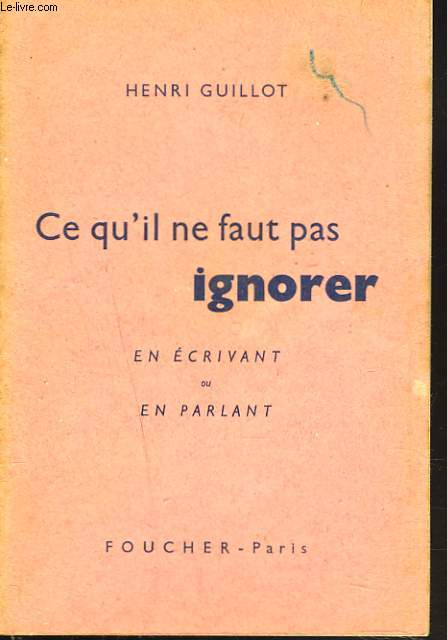 CE QU'IL NE FAUT PAS IGNOERE EN ECRIVANT ou EN PARLANT.