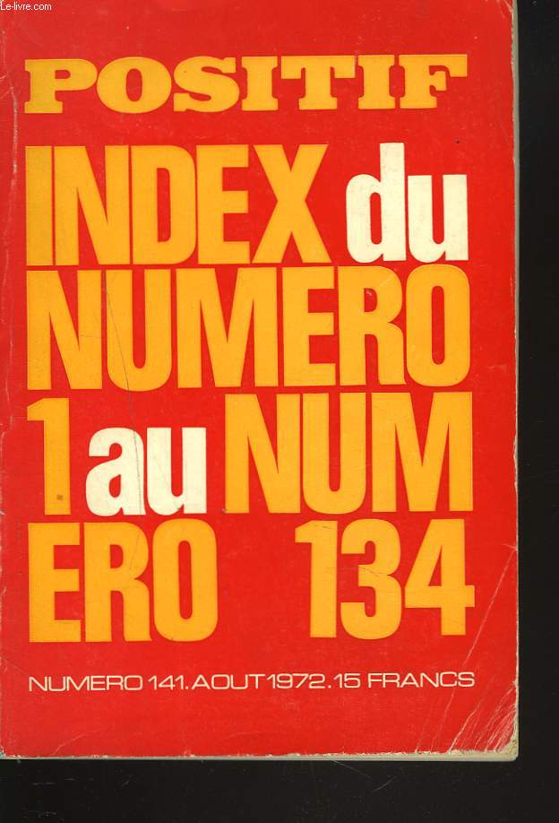 POSITIF, N 141, AOUT 1972. INDEX DU N 1 au N 134.