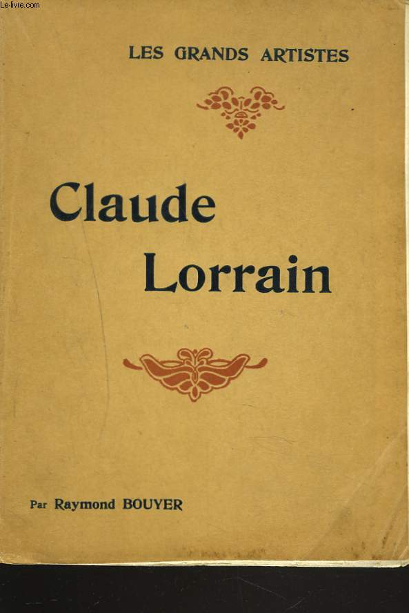 CLAUDE LORRAIN. BIOGRAPHIE CRITIQUE.