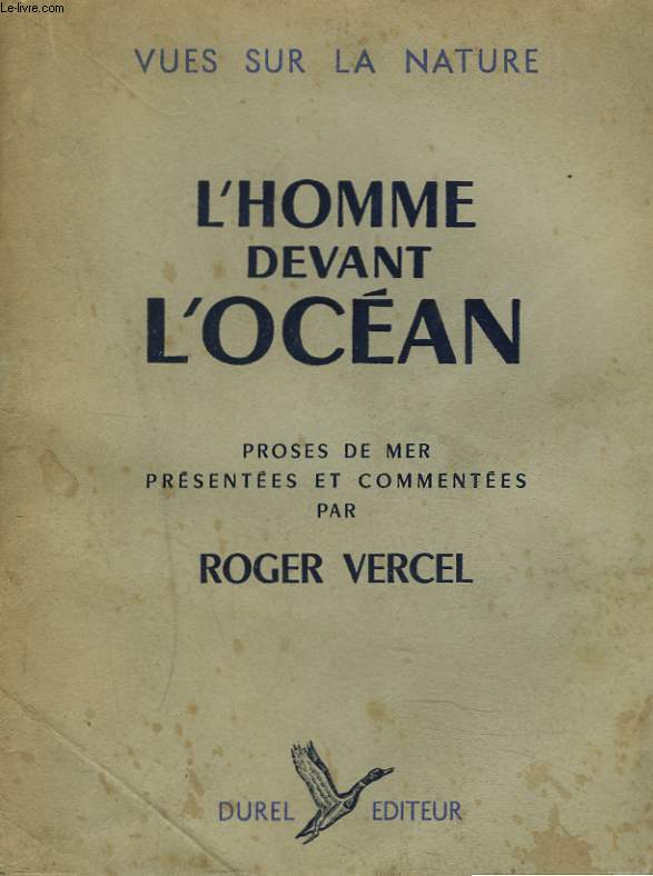 L'HOMME DEVANT L'OCEAN. PROSES DE MER PRESENTEES ET COMMENTEES PAR ROGER VERCEL