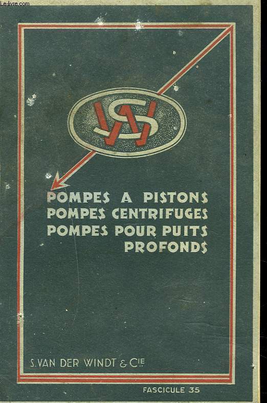 POMPES A PISTON, POMPES CENTRIFUGES, POMPES POUR PUITS PROFONDS. FASCICULE 35.