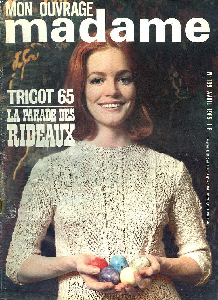 MON OUVRAGE MADAME N199, AVRIL 1965. TRICOT 65. LA PARADE DES RIDEAUX / SA MAJESTE LA DENTELLE/ AVRIL BRODERIE/ ENTREZ DANS LA RONDE DES POUPEES DE FRANCE : ISABELLE L'ANGEVINE/ PREMIERE COMMUNION / ...