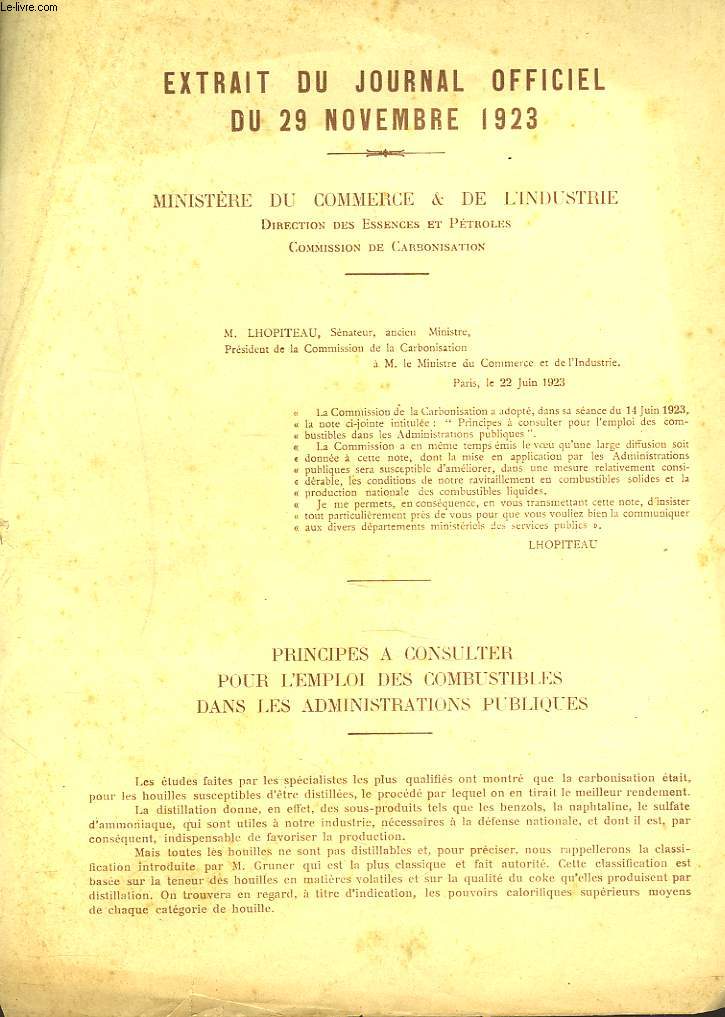 EXTRAIT DU JOURNAL OFFICIEL DU 29 NOVEMBRE 1932. MINISTERE DU COMMERCE ET DE L'INDUSTRIE. DIRECTION DES ESSENCES ET PETROLES. COMMISSION DE CARBONISATION. PRINCIPES A CONSULTER POUR L'EMPLOI DES COMBUSTIBLES DANS LES ADMINISTRATIONS PUBLIQUES.