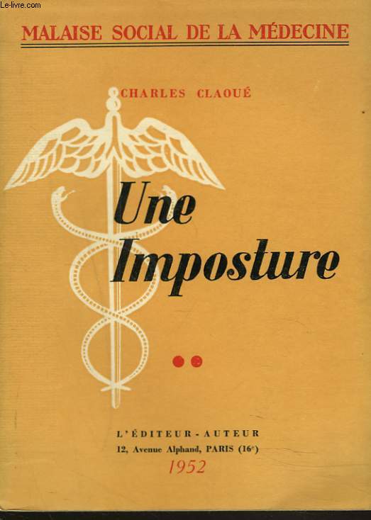 MALAISE SOCIALDE LA MEDECINE. UNE IMPOSTURE. ESSAI DE SOCIOLOGIE MEDICALE. + ENVOI DE L'AUTEUR.