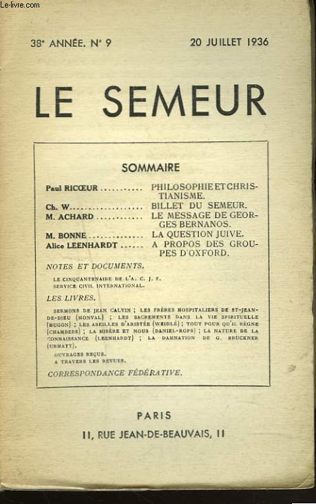 LE SEMEUR N9, 20 JUILLET 1936. PAUL RICOEUR: PHILOSOPHIE ET CHRISTIANNISME/ M. ACHARD: LE MESSAGE DE GEORGES BERNANOS/ M. BONNE: LA QUESTION JUIVE / ALICE LEENHARDT: A PROPOS DES GROUPES D'OXFORD / ...