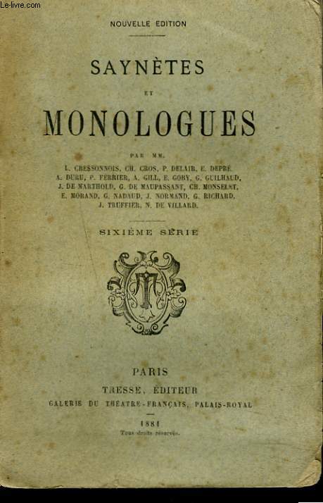 SAYNETES ET MONOLOGUES. SIXIEME SERIE. L. CRESSONNOIS, CH. CROS, P. DELAIR, E. DEPRE, A. DURU, P. FERRIER, ...