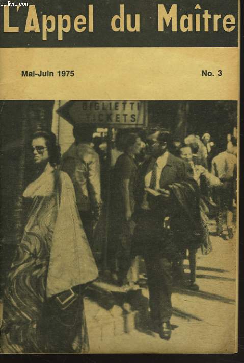L'APPEL DU MAITRE N3, MAI-JUIN 1975. D'AUTRES PEUVENT, TU NE PEUX PAS ! MEDITATION/ QUAND LE SAINT ESPRIT BAPTISE UN PASTEUR LUTHERIEN, HARALD BREDESEN/ SUJETS BIBLIQUES: LE MINISTERE DU SAINT-ESPRIT/ ...