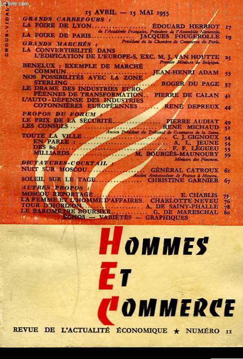 HOMMES ET COMMERCE, REVUE DE L'ACTUALITE ECONOMIQUE N11, 15 AVRIL-15 MAI 1953. LA FOIRE DE LYON par E. HERRIOT/ LA FOIRE DE PARIS par J. FOUGEROLLE/ LA CONVERTIBILITE DANS L'EDIFICATION DE L'EUROPE par M.J. VAN HOUTTE/ BENELUX: EXEMPLE DE MARCHE COMMUN..