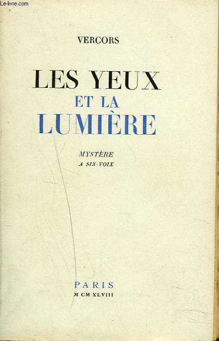 LES YEUX ET LA LUMIERE. MYSTERE A SIX VOIX.