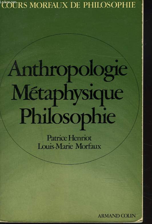 ANTHROPOLOGIE. METAPHYSIQUE. PHILOSOPHIE.