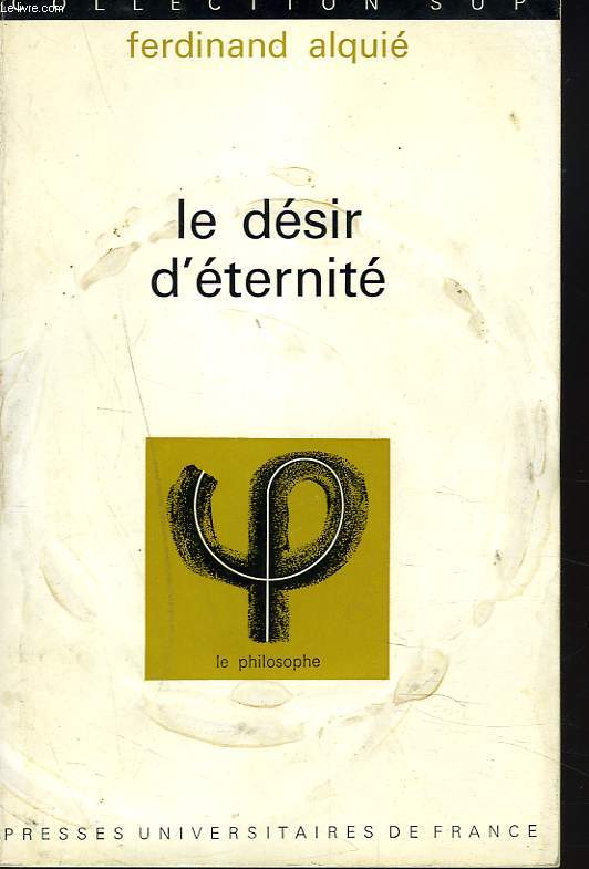 LE DESIR D'ETERNITE. LE PHILOSOPHE.