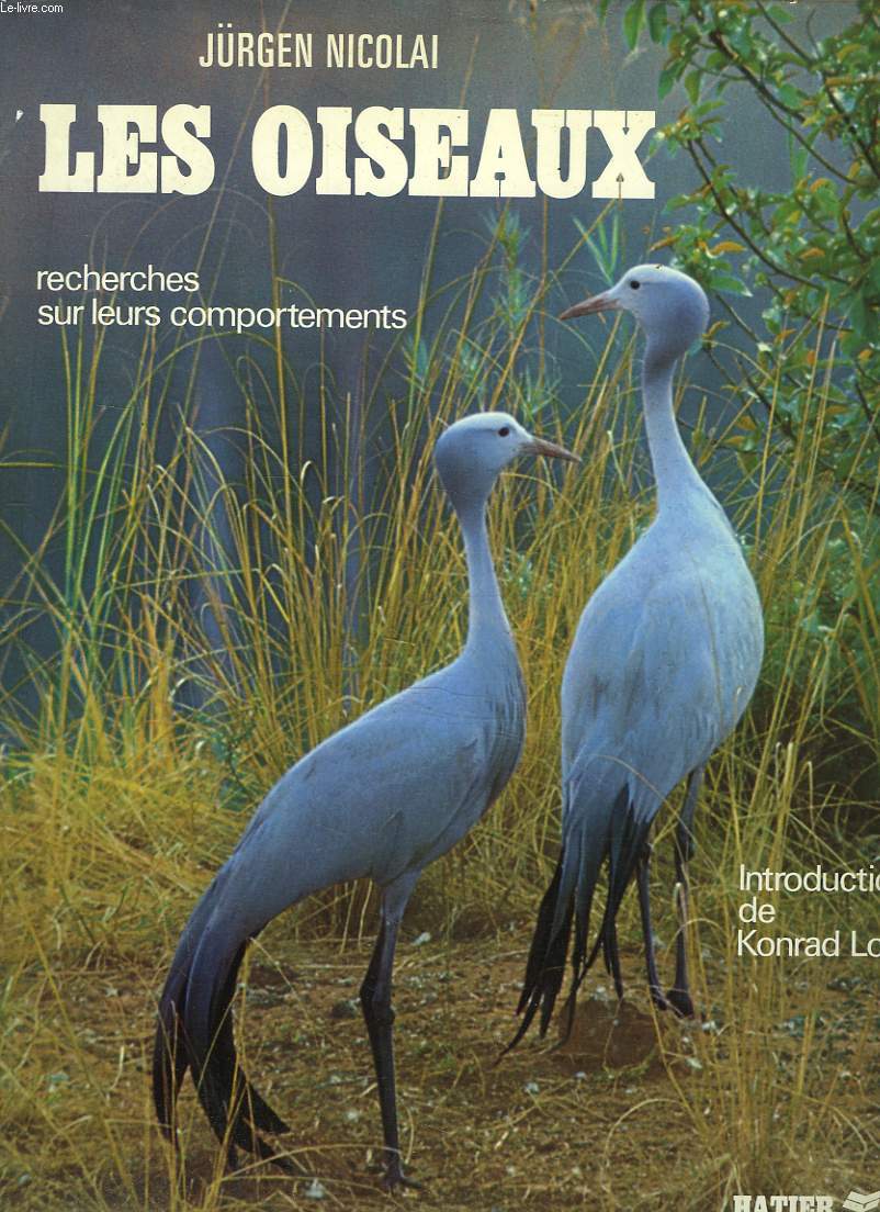 LES OISEAUX. RECHERCHES SUR LEURS COMPORTEMENTS.