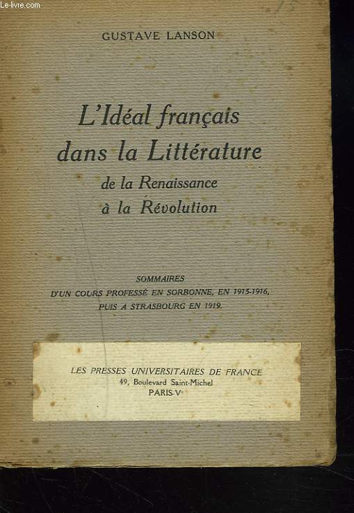 L'IDEAL FRANCAIS DANS LA LITTERATURE DE LA RENAISSANCE A LA REVOLUTION.
