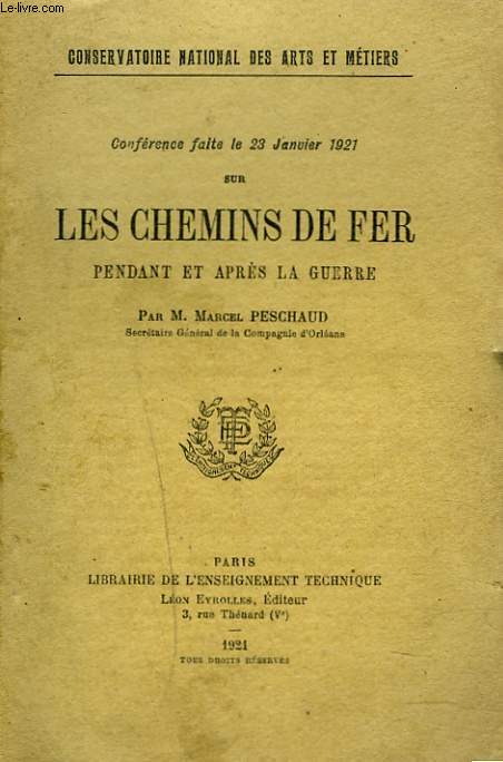 CONFERENCE FAITE LE 23 JANVIER 1921 SUR LES CHEMINS DE FER PENDANT ET APRES LA GUERRE.