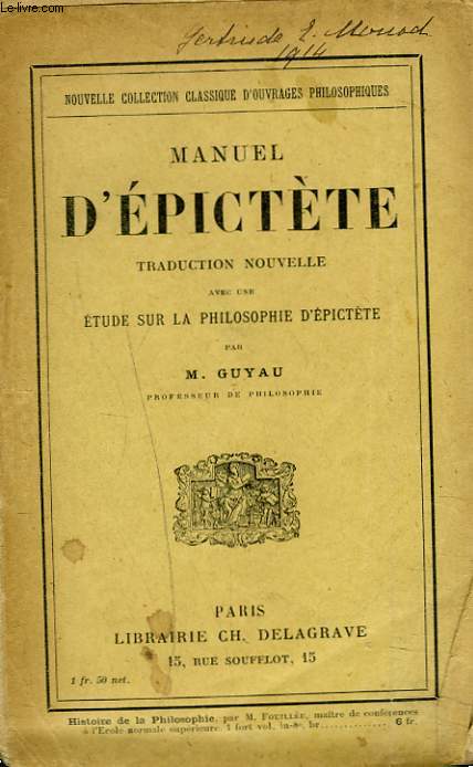 MANUEL. TRADUCTION NOUVELLE AVEC UNE ETUDE SUR LA PHILOSOPHIE D'EPICTETE par M. GUYAU.