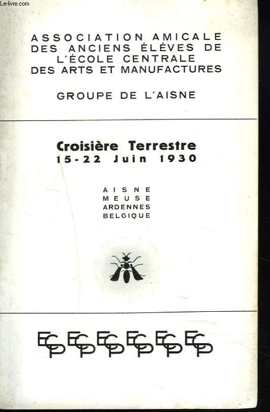 CROISIERE TERRESTRE 15-22 JUIN 1930. AISNE, MEUSE, ARDENNES, BELGIQUE.