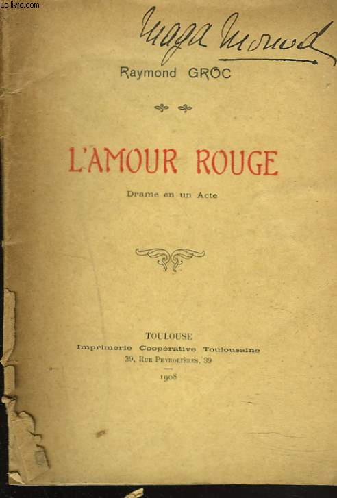 L'AMOUR ROUGE. DRAME EN UN ACTE. + ENVOI DE L'AUTEUR.