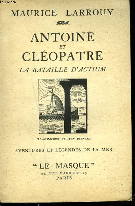 ANTOINE ET CLEOPATRE. LA BATAILLE D'ACTIUM.