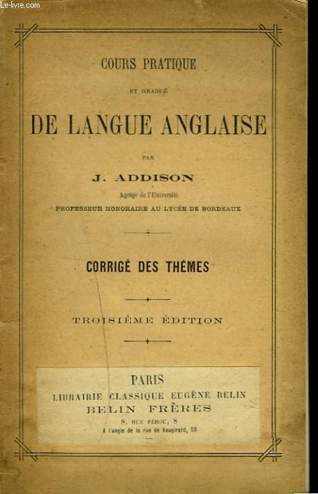 COURS PRATIQUE ET GRADUE DE LANGUE ANGLAISE. CORRIGE DES THEMES.