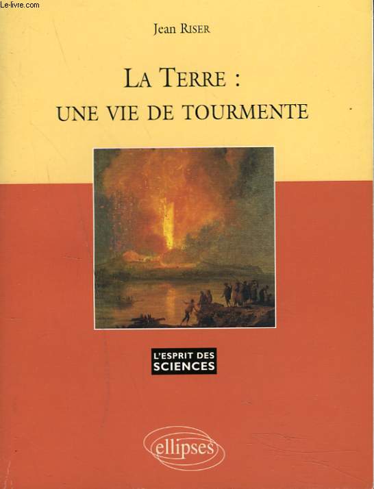 LA TERRE : UNE VIE DE TOURMENTE.