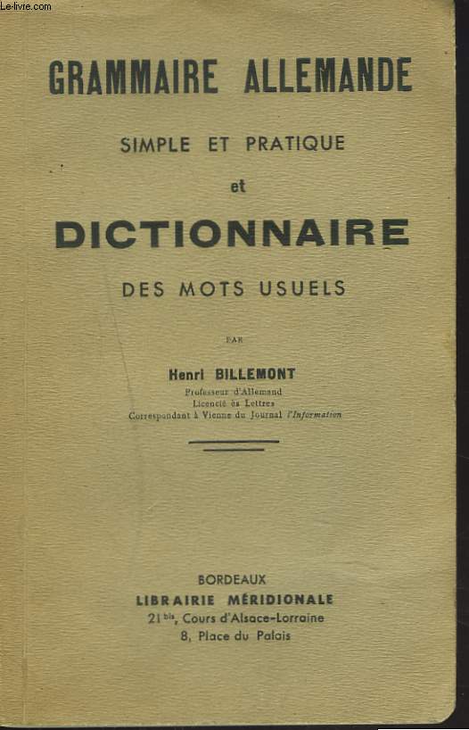 GRAMMAIRE ALLEMANDE SIMPLE ET PRATIQUE ET DICTIONNAIRE DES MOTS USUELS.