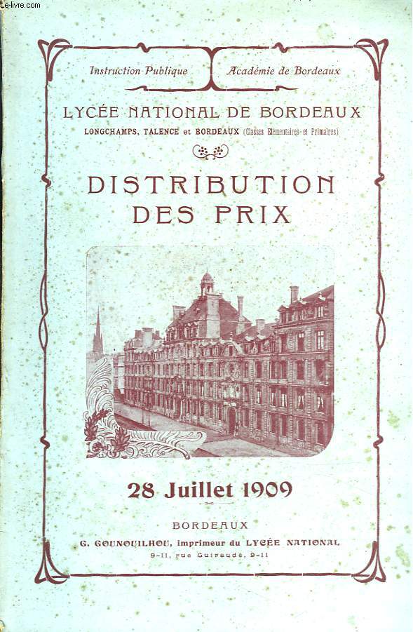 LYCEE NATIONAL DE BORDEAUX. DISTRIBUTION DES PRIX 28 JUILLET 1909.
