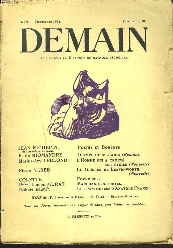 DEMAIN N9, DECEMBRE 1924. JEAN RICHEPIN: POETES ET BOHEMES/ F. DE MIOMANDRE: OLYMPE ET SES AMIS/ M.A. LEBLOND: L'HOMME QUI A TROUVE UNE ETOILE/ PIERRE WEBER: LE GEOLIER DE LEAVENWORTH/ COLETTE: FOURRURES / ...
