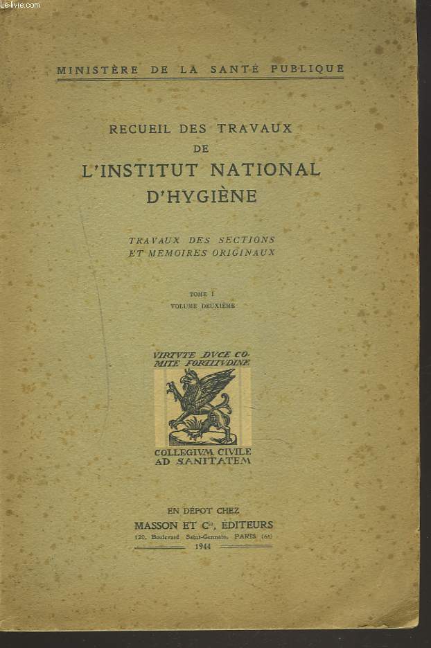 RECUEIL DES TRAVAUX DE L4INSTITUT NATIONAL D'HYGIENE. TRAVAUX DES SECTIONS ET MEMOIRES ORIGINAUX. TOME I. VOL. DEUXIEME.
