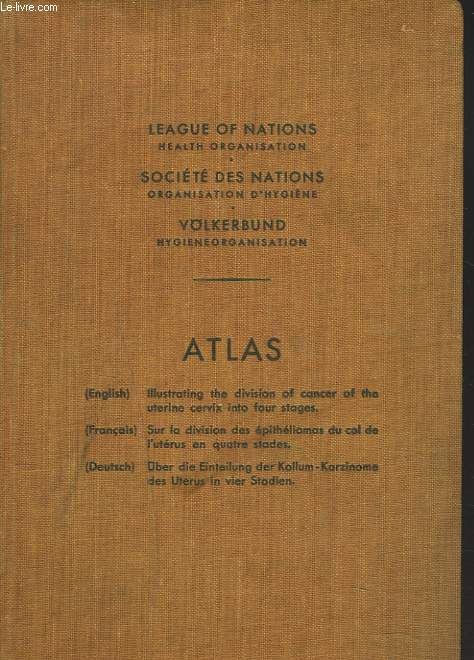 ATLAS. SUR LA DIVISION DES EPITHELIOMAS DU COL DE L'UTERUS EN 4 STADES.