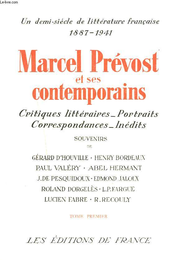 MARCEL PREVOST TET SES CONTEMPORAINS. Critiques littraires - Portraits - Correspondances - Indits.