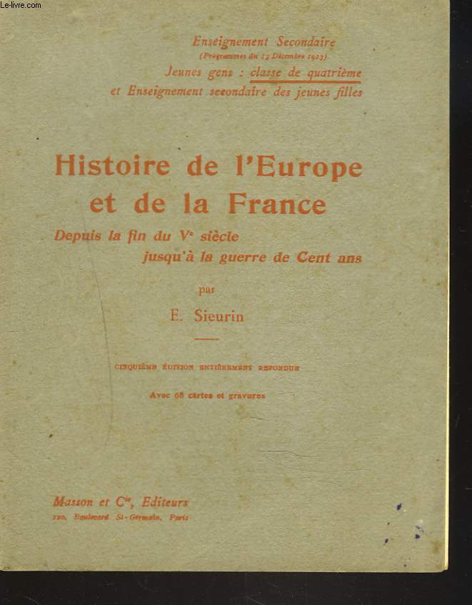 HISTOIRE DE L'EUROPE ET DE LA FRANCE DEPUIS LA FIN DU Ve SIECLE JUSQU'A LA GUERRE DE CENT ANS, ENSEIGNEMENT SECONDAIRE, JEUNES GENS: CLASSE DE DE 4e, ET ENSEIGNEMENT DES JEUNES FILLES