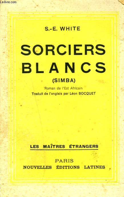 SORCIERS BLANCS (SIMBA). ROMAN DE L'EST AFRICAIN.