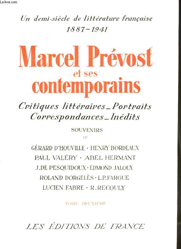 MARCEL PREVOST TET SES CONTEMPORAINS. Critiques littraires - Portraits - Correspondances - Indits. TOME DEUXIEME.