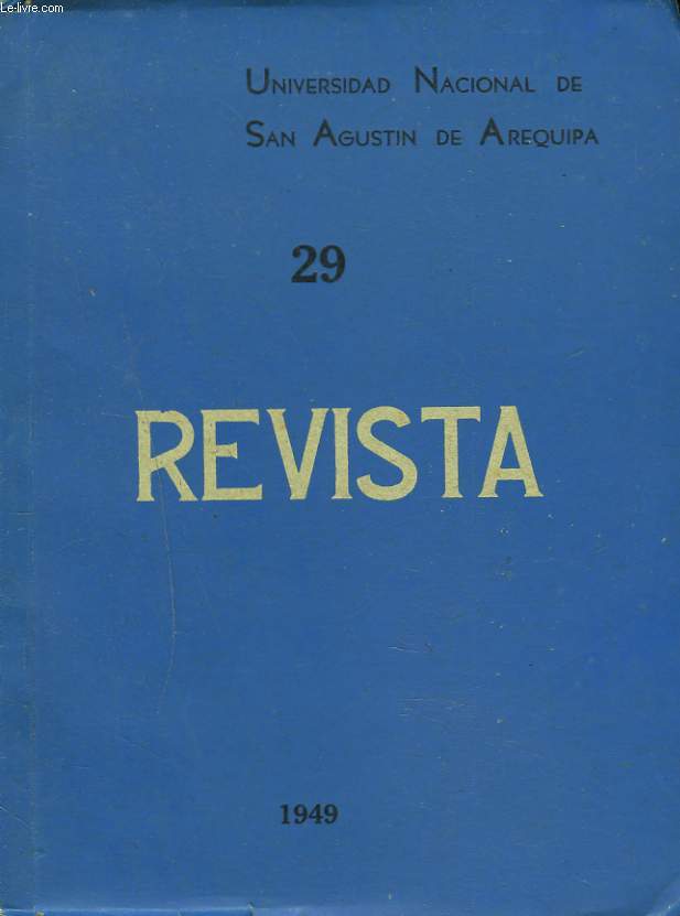 REVISTA 29. REFORMA UNIVERSITARIA por CESAR A. GUARDIA MAYORGA/ LOS IMPUESTOS DIRECTOS EN EL PERU por HUMBERTO NUNEZ BORJA/ ELEMENTOS I FACTORES DEL CLIMA por CARLOS NICHOLSON / ...