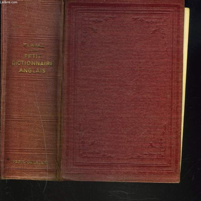 PETIT DICTIONNAIRE ANGLAIS-FRANCAIS ET FRANCAIS-ANGLAIS A L'USAGE DES COURS ELEMENTAIRES.