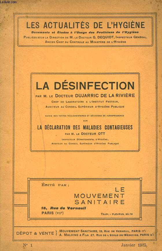 LES ACTUALITES DE L'HYGIENE N1, JANVIER 1925. LA DESINFECTION par LE Dr. DUJARRIC DE LA RIVIERE / TEXTES REGELEMENTAIRES ET DECISIONS DE JURISPRUDENCE SUR LA DECLARATION DES MALADIES CONTAGIEUSES par M. LE Dr. OTT.