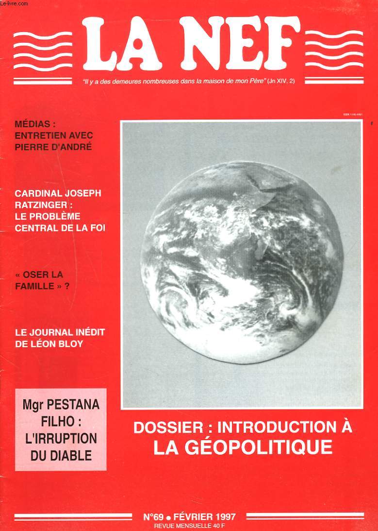 LA NEF, REVUE MENSUELLE N69, FEVRIER 1997. DOSSIER: INTRODUCTION A LA GEOPOLITIQUE/ MEDIAS: ENTRETIEN AVEC PIERR D'ANDRE/ CARDINAL J. RATZINGER: LE PROBLEME CENTRAL DE LA FOI/ 